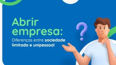 Abrir empresa: diferenças entre sociedade limitada e unipessoal - Meu Contador Online