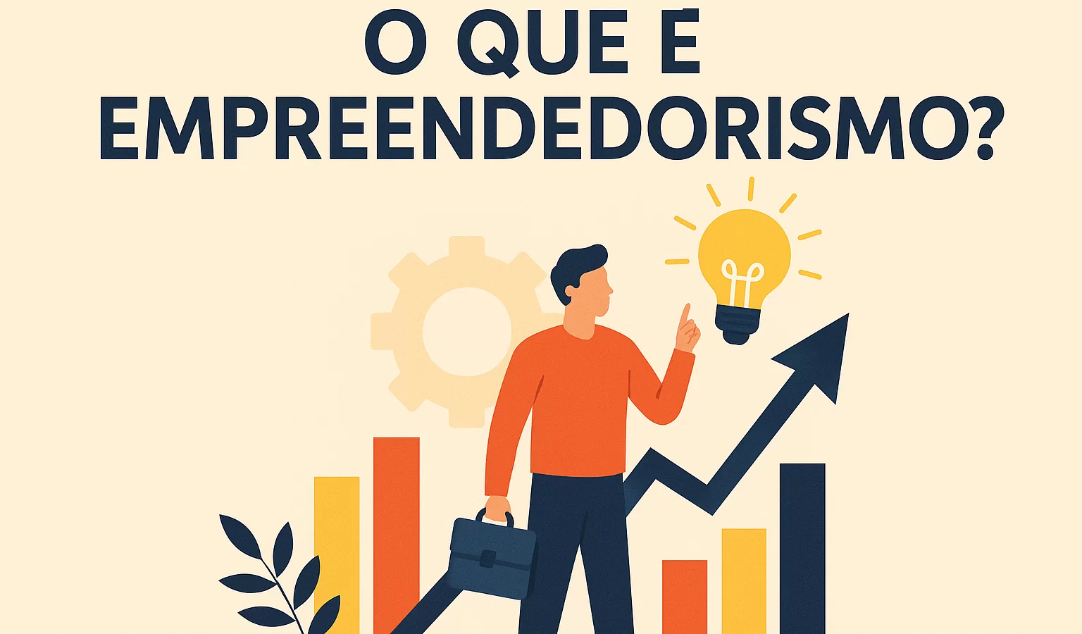 O que é empreendedorismo? Guia completo para iniciantes - Meu Contador Online