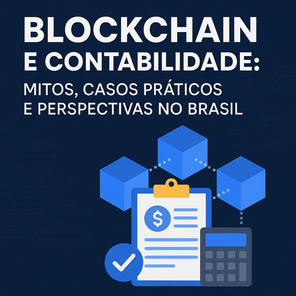 Blockchain e contabilidade: mitos, casos práticos e perspectivas no Brasil - Meu Contador Online