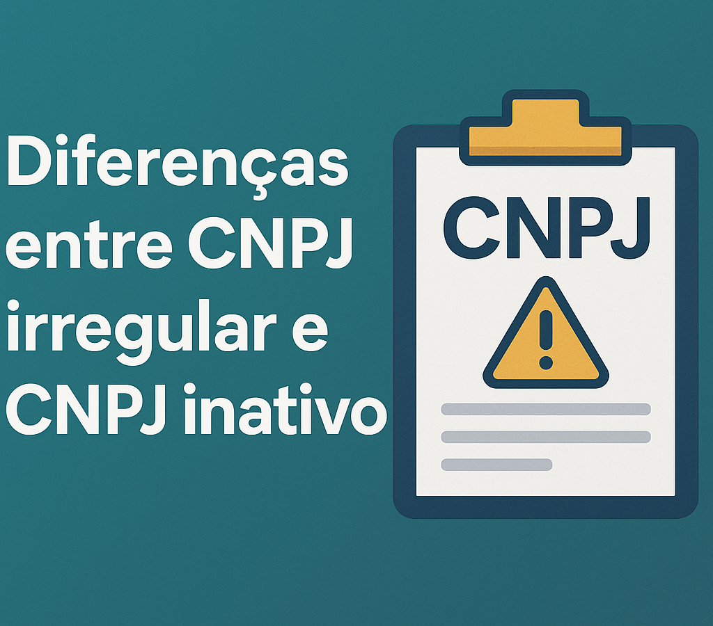 Diferenças entre CNPJ irregular e CNPJ inativo: saiba como identificar e regularizar - Meu Contador Online