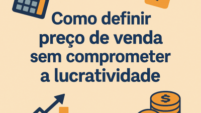 Como definir preço de venda sem comprometer a lucratividade - Meu Contador Online