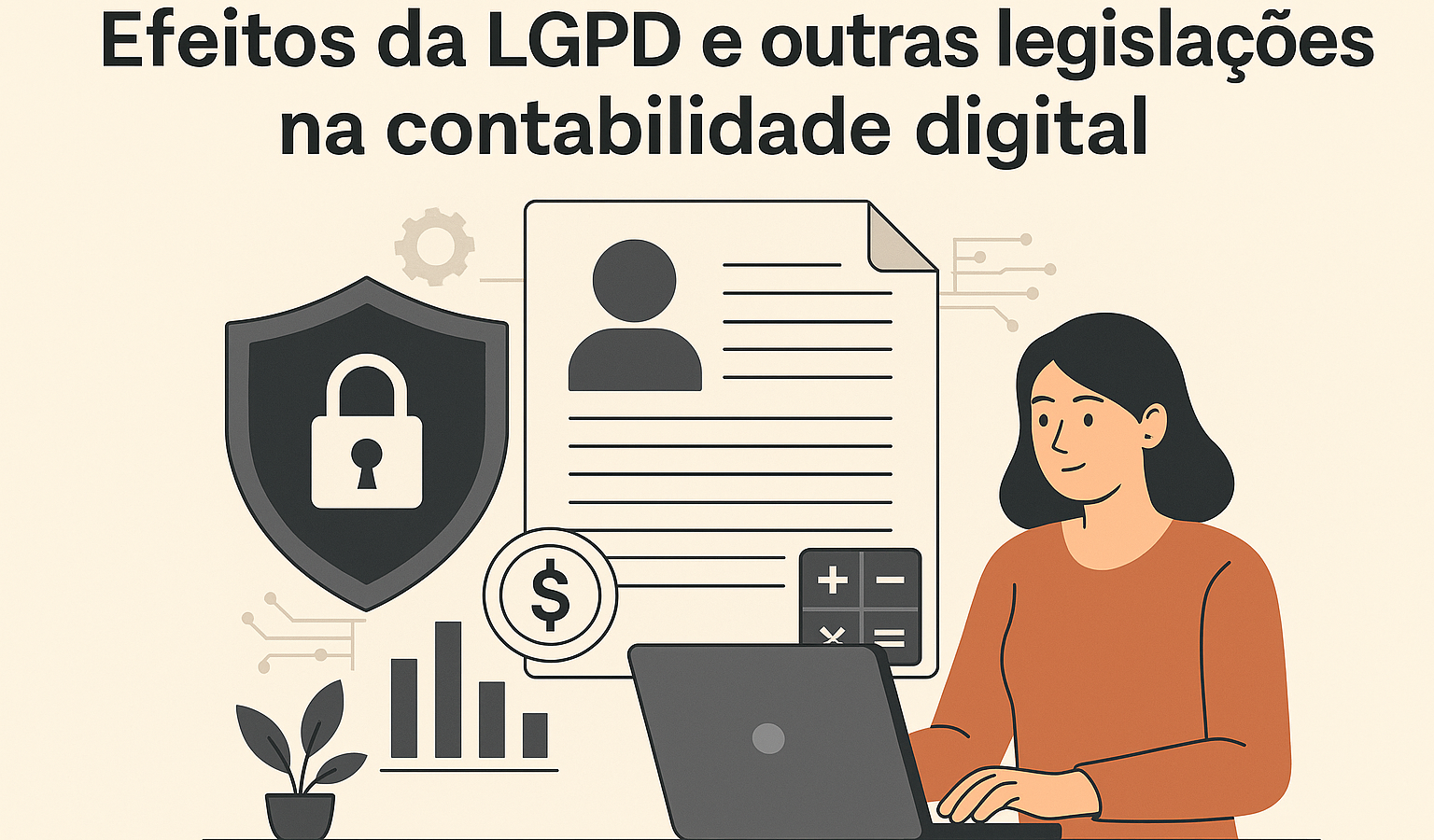 Efeitos da LGPD e outras legislações na contabilidade digital: como adaptar processos contábeis à nova era tecnológica - Meu Contador Online