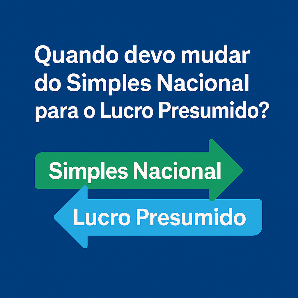 Quando devo mudar do Simples Nacional para o Lucro Presumido? - Meu Contador Online