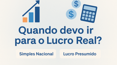 Quando devo optar pelo regime de Lucro Real? - Meu Contador Online