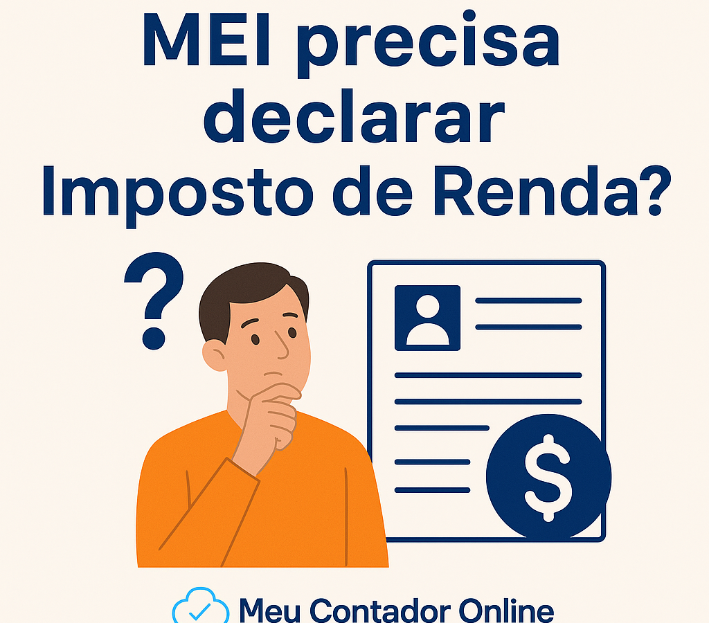 MEI precisa declarar Imposto de Renda? Veja quando e como fazer! - Meu Contador Online
