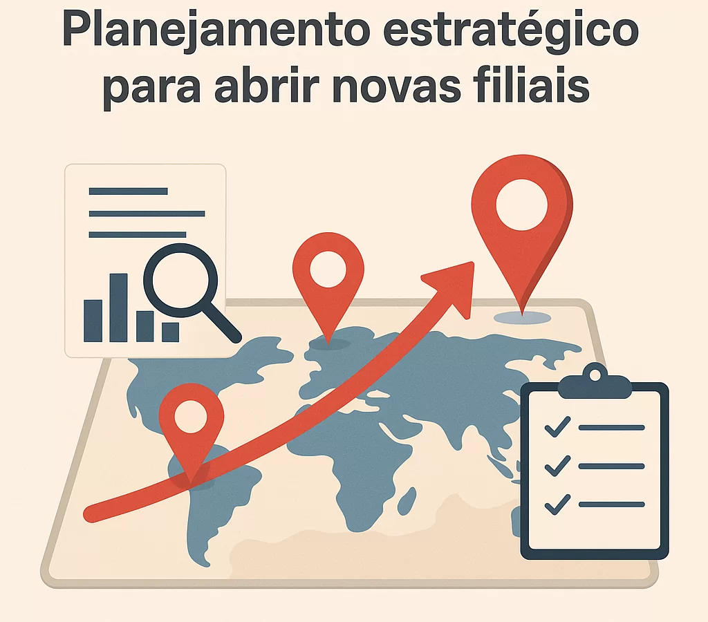 Planejamento estratégico para abrir novas filiais: guia completo para expandir seu negócio - Meu Contador Online