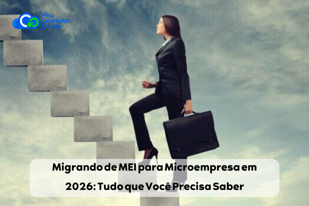 Migrando de MEI para Microempresa em 2026: Tudo que Você Precisa Saber - Meu Contador Online