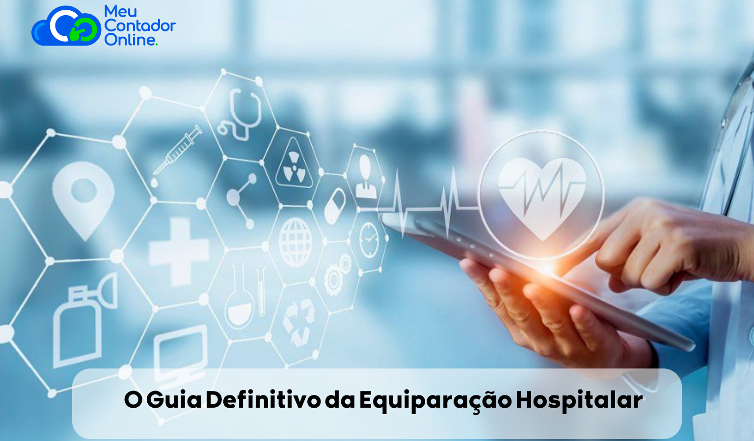 O Guia Definitivo da Equiparação Hospitalar: Como Transformar Impostos em Lucro Real para sua Clínica - Meu Contador Online