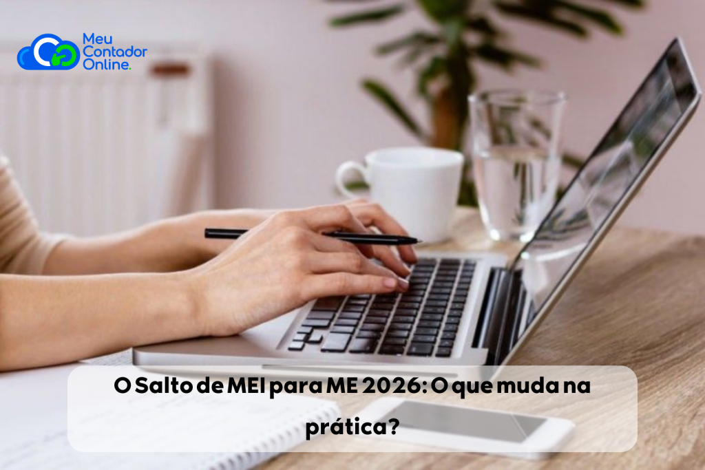 O Salto de MEI para ME 2026: O que muda na prática? - Meu Contador Online
