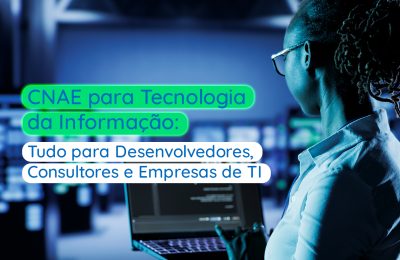 CNAE para Tecnologia da Informação: Tudo para Desenvolvedores, Consultores e Empresas de TI - Meu Contador Online