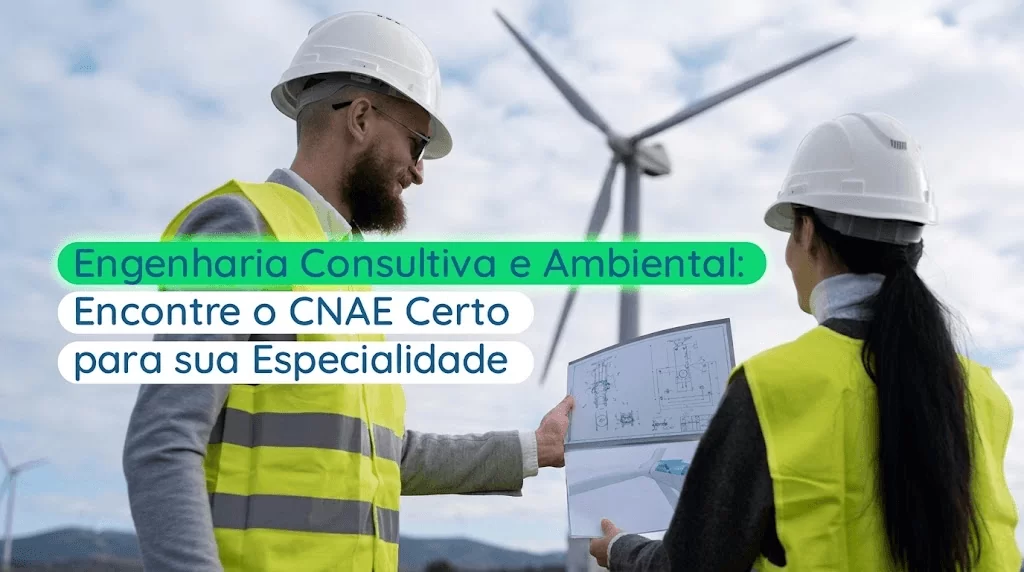 Engenharia Consultiva e Ambiental: Encontre o CNAE Certo para sua Especialidade - Meu Contador Online