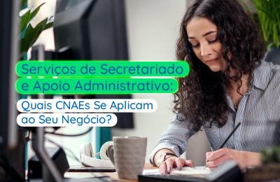 Serviços de Secretariado e Apoio Administrativo: Quais CNAEs Se Aplicam ao Seu Negócio? - Meu Contador Online