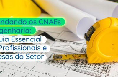 Desvendando os CNAEs da Engenharia: Um Guia Essencial para Profissionais e Empresas do Setor - Meu Contador Online
