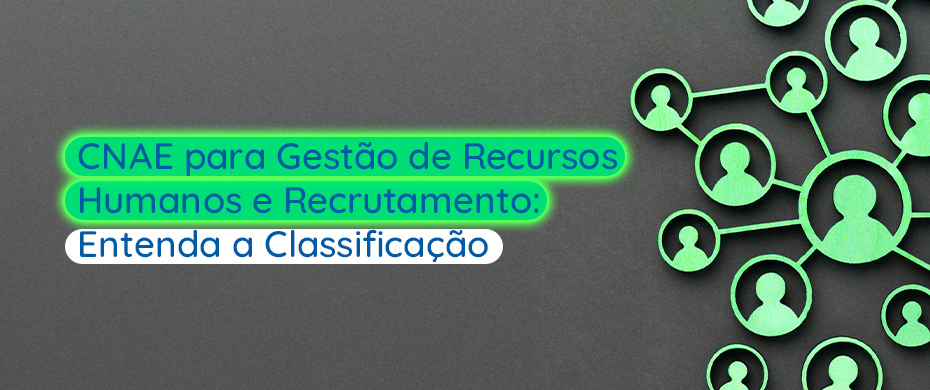 CNAE para Gestão de Recursos Humanos e Recrutamento: Entenda a Classificação - Meu Contador Online