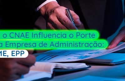 Como o CNAE Influencia o Porte da sua Empresa de Administração: MEI, ME, EPP - Meu Contador Online