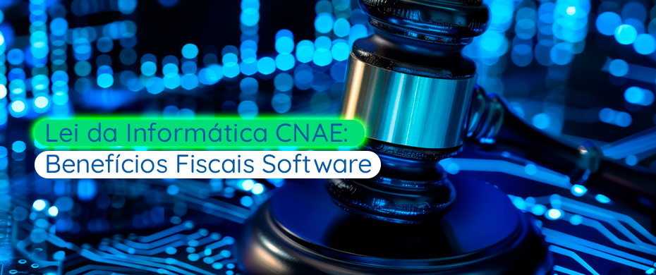 CNAE e a Lei da Informática: Como se Beneficiar dos Incentivos Fiscais no Desenvolvimento de Software - Meu Contador Online