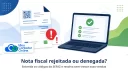 Nota fiscal rejeitada ou denegada? Entenda os códigos da SEFAZ e resolva sem travar suas vendas - Meu Contador Online