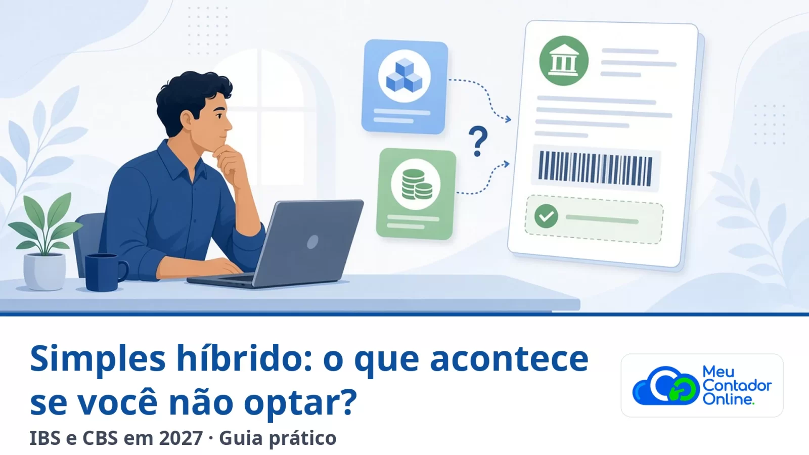 Simples híbrido: o que acontece se você não optar? (IBS e CBS em 2027) - Meu Contador Online