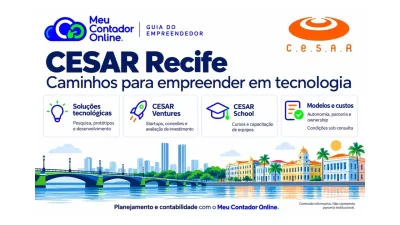 CESAR Recife: como empreender em tecnologia, buscar apoio e planejar os custos - Meu Contador Online