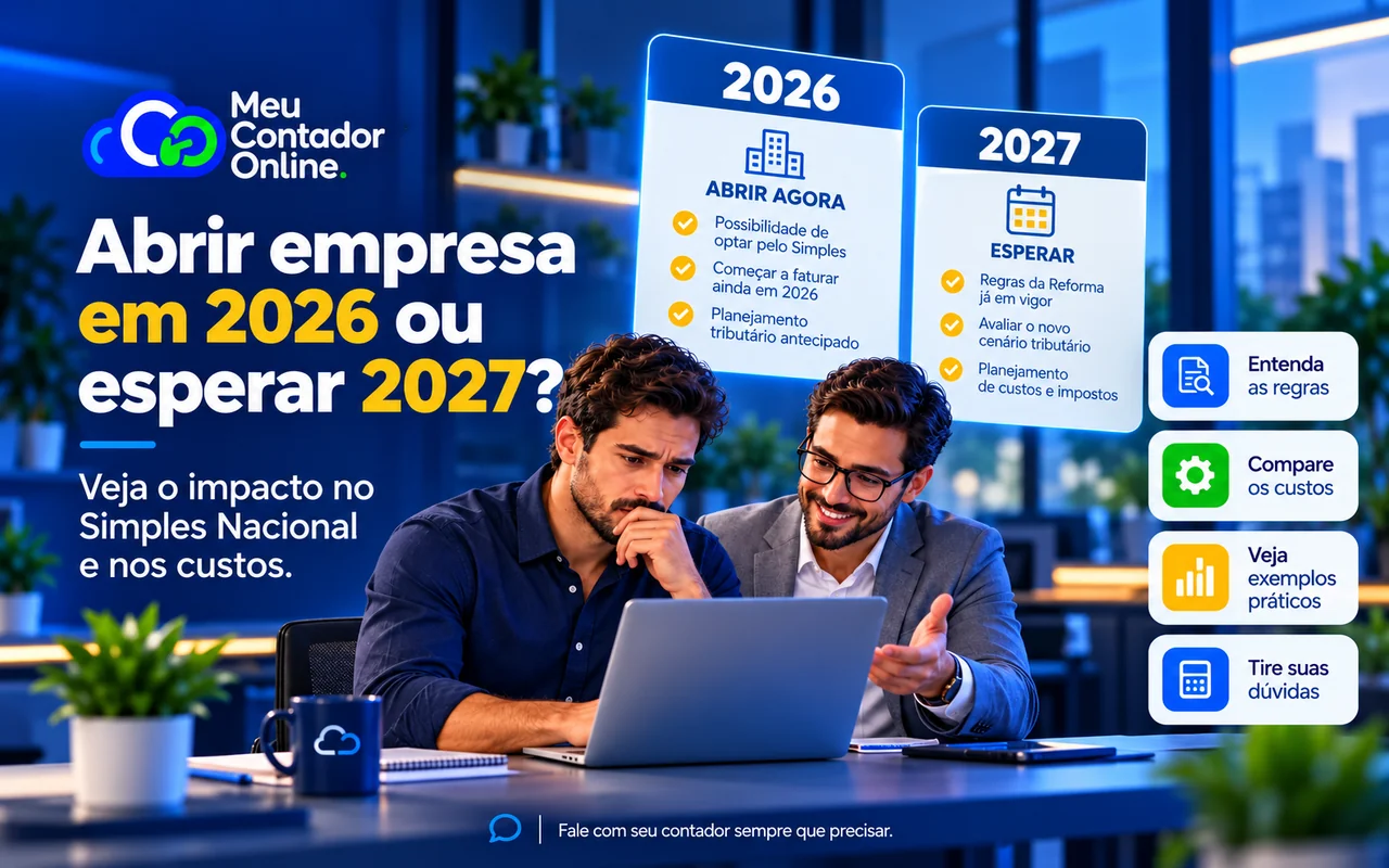 Abrir empresa em 2026 ou esperar 2027? Simples Nacional e custos - Meu Contador Online