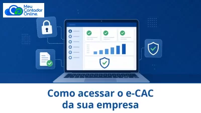 Como acessar o e-CAC da sua empresa: gov.br, código de acesso ou e-CNPJ - Meu Contador Online