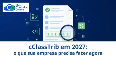 cClassTrib em 2027: o que sua empresa precisa fazer agora - Meu Contador Online