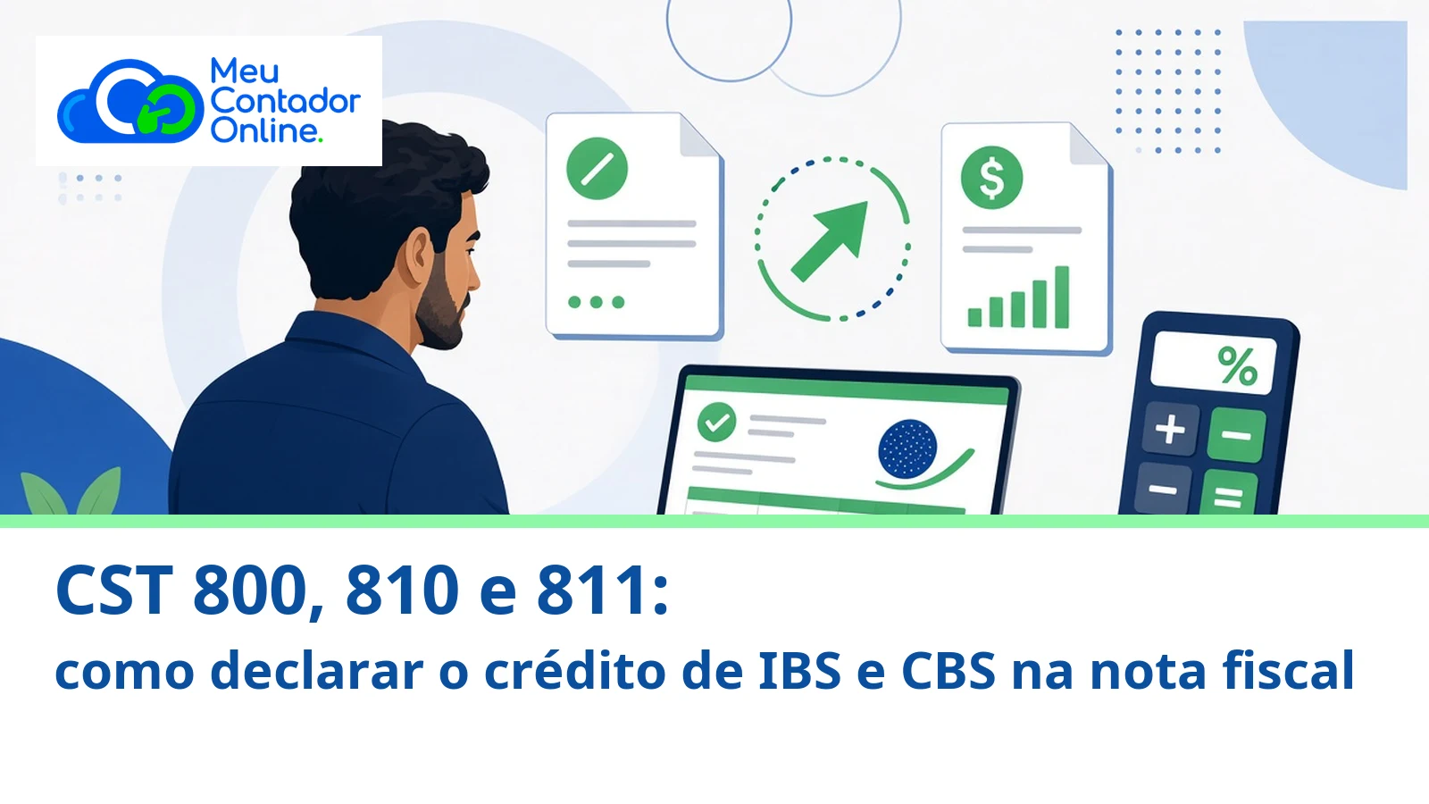 CST 800, 810 e 811: como declarar o crédito de IBS e CBS na nota fiscal - Meu Contador Online