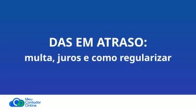 DAS em atraso: multa, juros e como regularizar (guia 2026) - Meu Contador Online