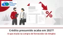 Crédito presumido acaba em 2027? O que muda na compra de fornecedor do Simples - Meu Contador Online