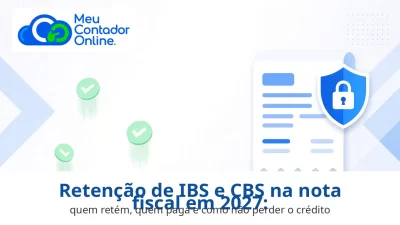 Retenção de IBS e CBS na nota fiscal em 2027: quem retém, quem paga e como não perder o crédito - Meu Contador Online