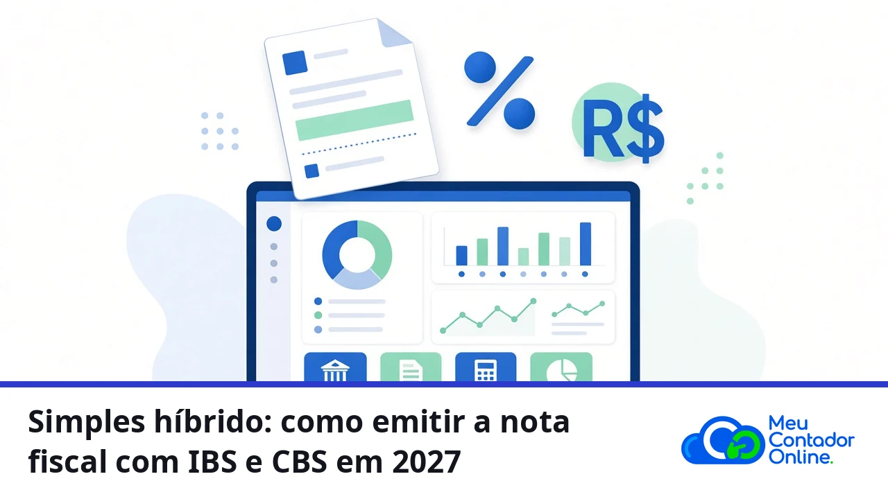 Simples híbrido: como emitir a nota fiscal com IBS e CBS em 2027 - Meu Contador Online