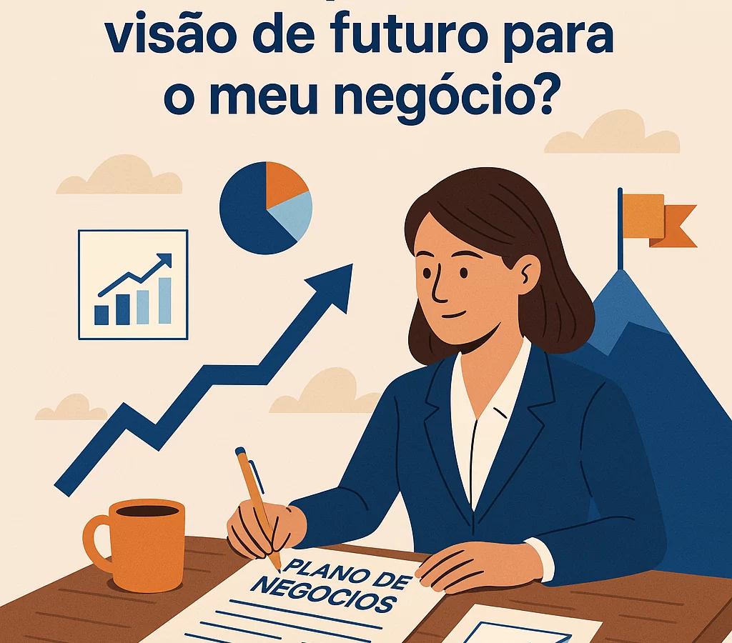 Qual a importância da visão de futuro para o meu negócio? - Meu Contador Online
