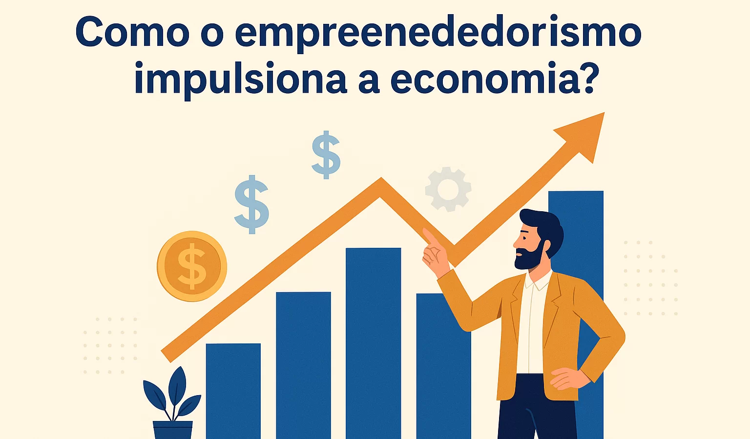 Como o empreendedorismo impulsiona a economia? - Meu Contador Online