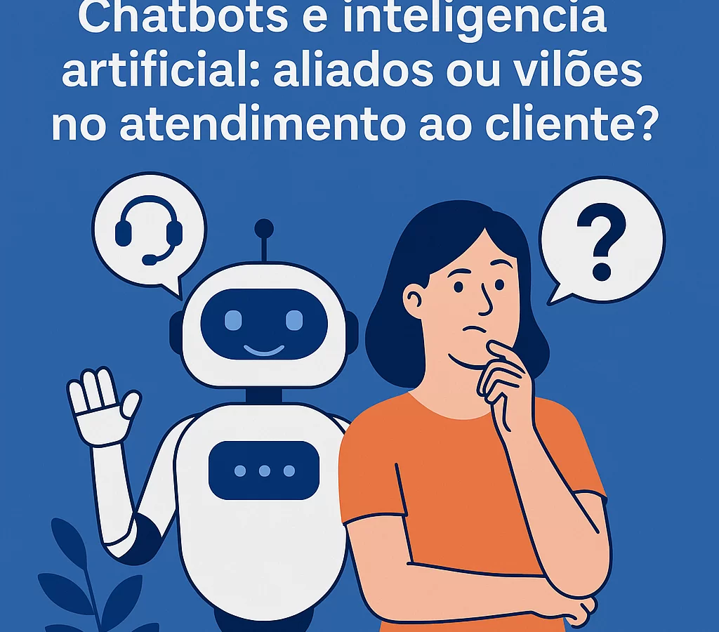 Chatbots e inteligência artificial: aliados ou vilões no atendimento ao cliente? - Meu Contador Online