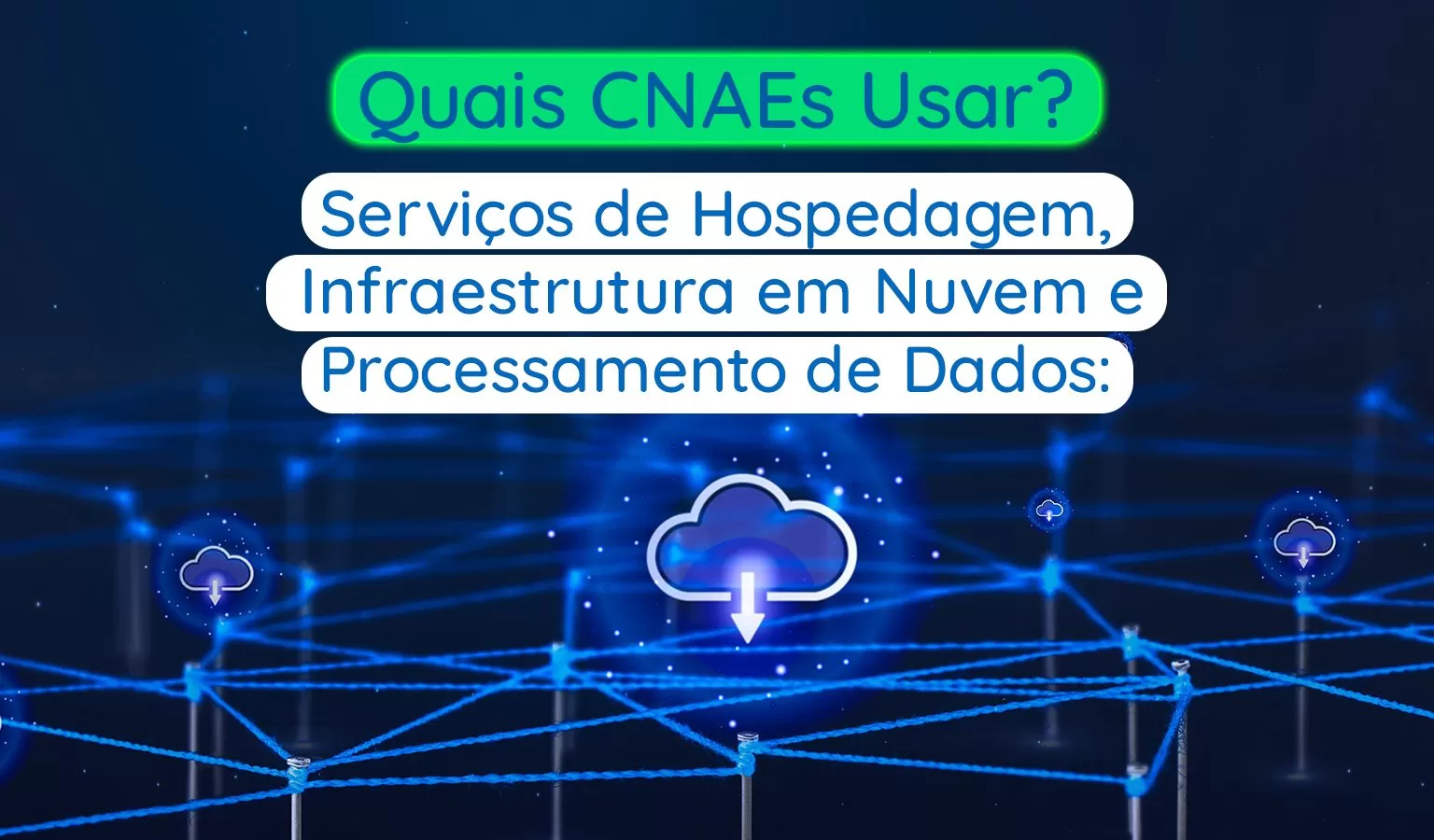 Serviços de Hospedagem, Infraestrutura em Nuvem e Processamento de Dados: Quais CNAEs Usar? - Meu Contador Online